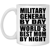Military General By Day World's Best Mom By Night - 11 Oz Coffee Mug