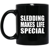 Sledding Makes Life Special - 11oz Coffee Mug Black