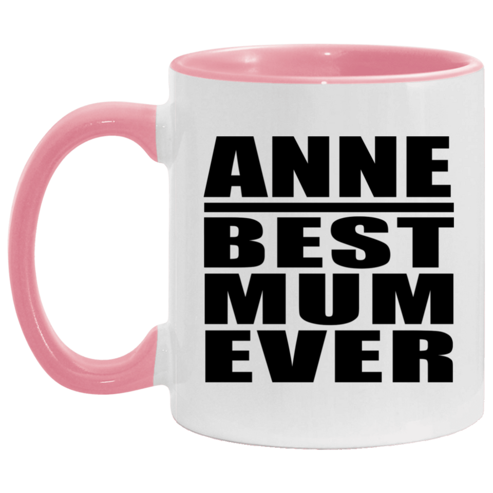 Anne Best Mum Ever - 11oz Accent Mug Pink