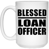 Blessed Loan Officer - 15oz Coffee Mug