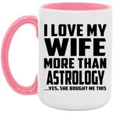I Love My Wife More Than Astrology - 15oz Accent Mug Pink