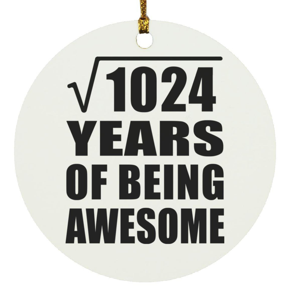 32nd Birthday Square Root of 1024 Years of Being Awesome - Circle Ornament