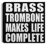 Brass Trombone Makes Life Complete - Canvas Square