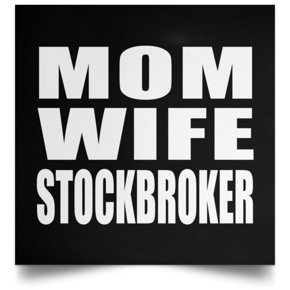Mom Wife Stockbroker - Poster Square