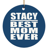 Stacy Best Mom Ever - Circle Ornament