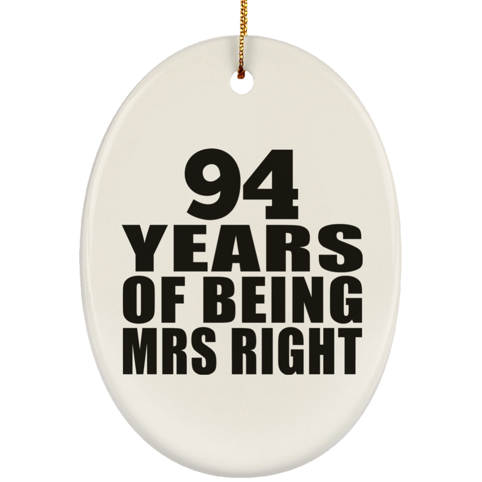 94th Anniversary 94 Years Of Being Mrs Right - Oval Ornament