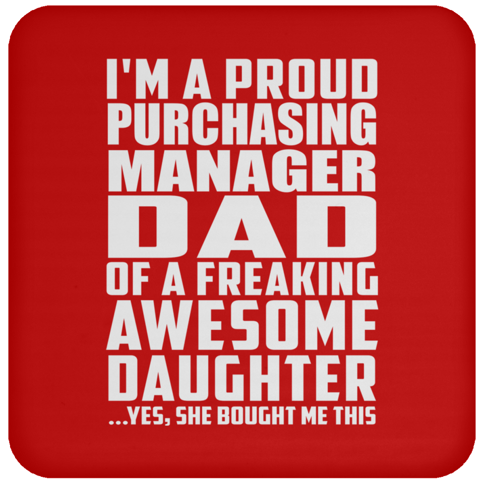 Proud Purchasing Manager Dad Of Awesome Daughter - Drink Coaster