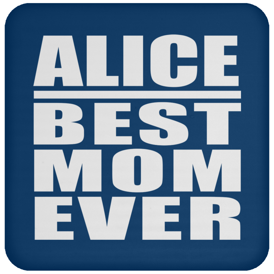 Alice Best Mom Ever - Drink Coaster