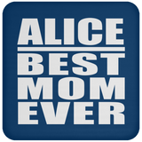 Alice Best Mom Ever - Drink Coaster