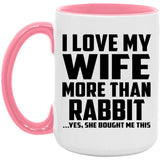 I Love My Wife More Than Rabbit - 15oz Accent Mug Pink