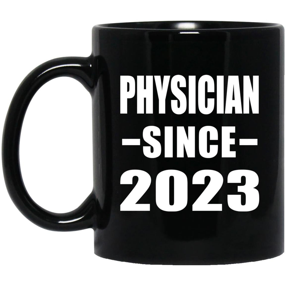 Physician Since 2023 - 11oz Coffee Mug Black