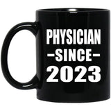 Physician Since 2023 - 11oz Coffee Mug Black
