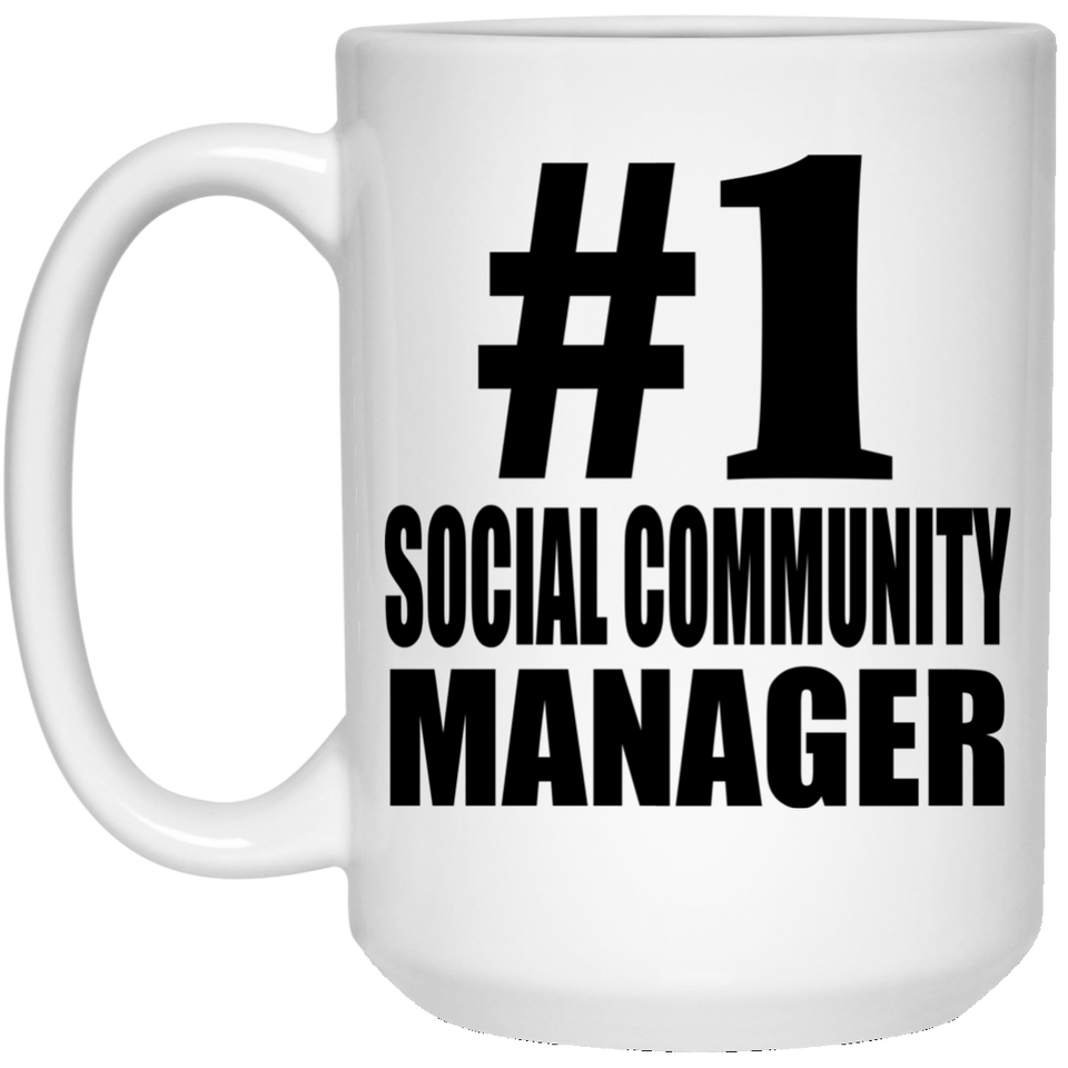 Number One #1 Social Community Manager - 15 Oz Coffee Mug