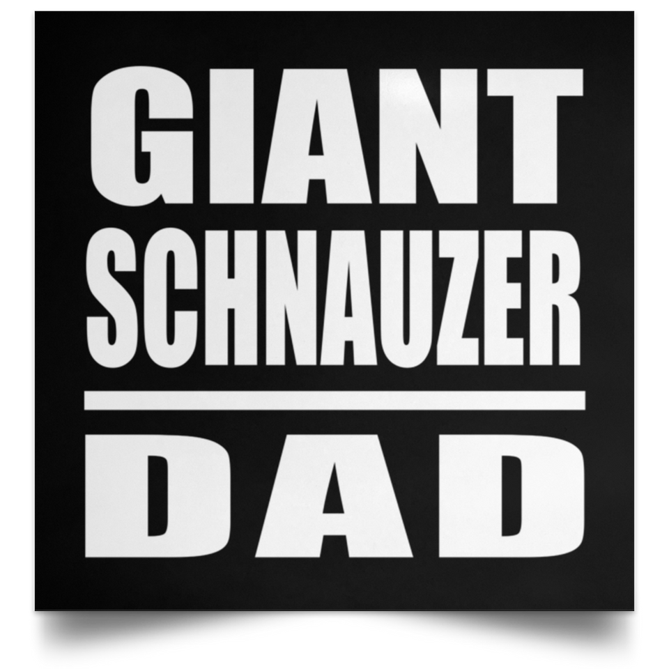 Giant Schnauzer Dad - Poster Square