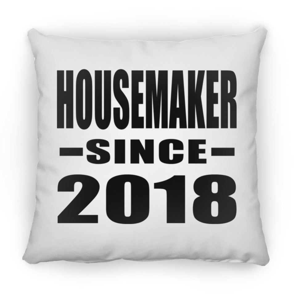 Housemaker Since 2018 - Throw Pillow