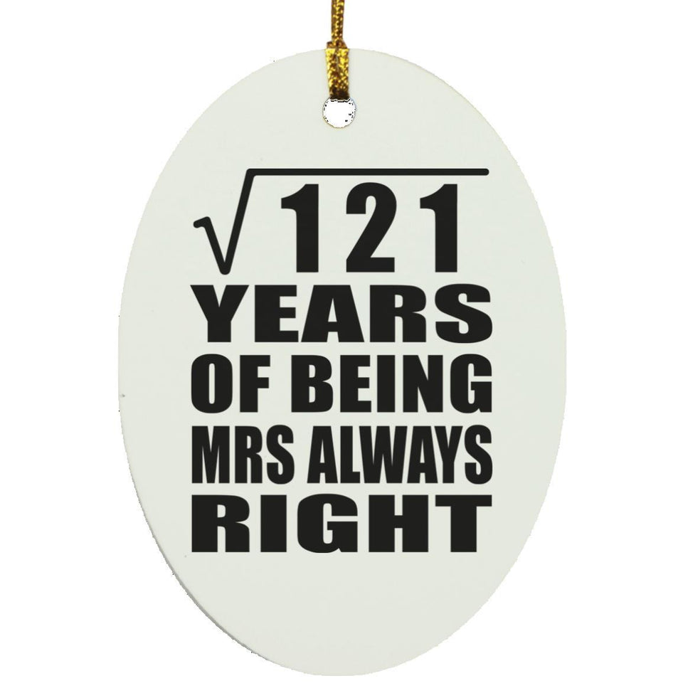 11th Anniversary Square Root of 121 Years Mrs Always Right - Oval Ornament