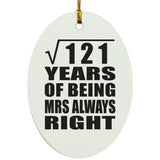 11th Anniversary Square Root of 121 Years Mrs Always Right - Oval Ornament