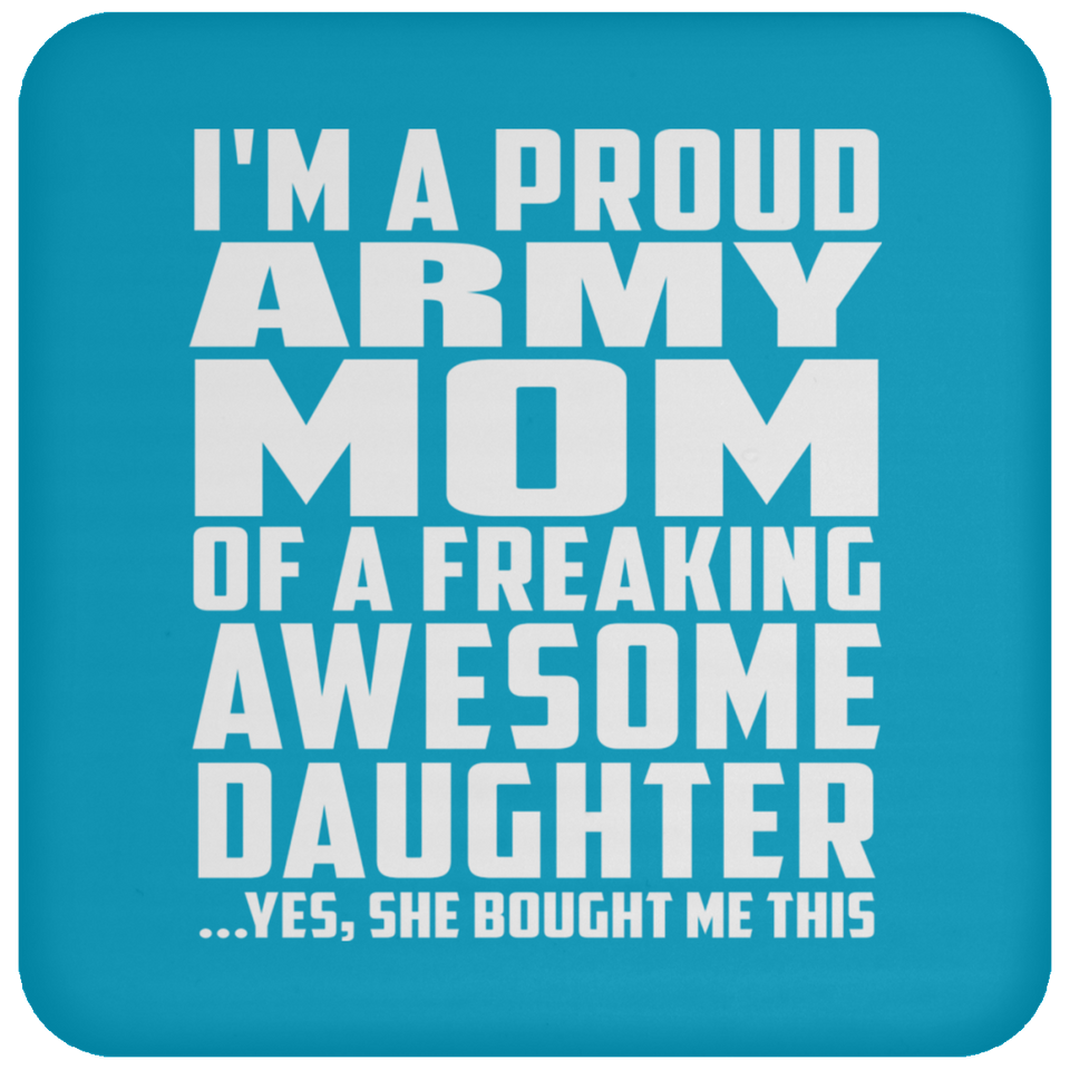 Proud Army Mom Of Awesome Daughter - Drink Coaster