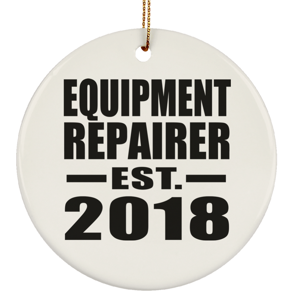 Equipment Repairer Established EST. 2018 - Circle Ornament