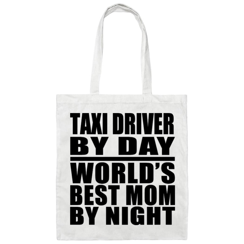 Taxi Driver By Day World's Best Mom By Night - Tote Bag White