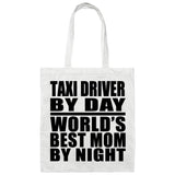 Taxi Driver By Day World's Best Mom By Night - Tote Bag White