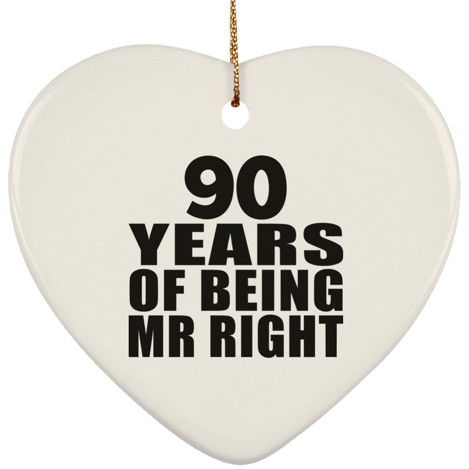 90th Anniversary 90 Years Of Being Mr Right - Heart Ornament