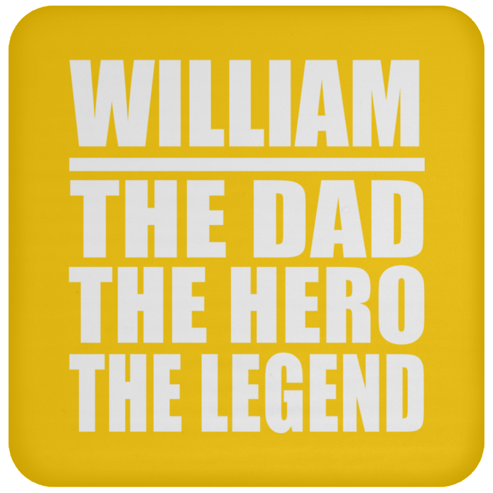 William The Dad The Hero The Legend - Drink Coaster