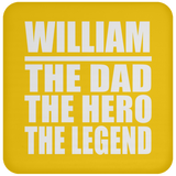 William The Dad The Hero The Legend - Drink Coaster
