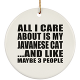 All I Care About Is My Javanese Cat - Circle Ornament