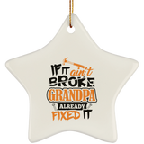 If It Ain't Broke, Grandpa Already Fixed It - Star Ornament