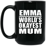 Emma World's Okayest Mum - 15 Oz Coffee Mug Black