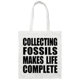 Collecting Fossils Makes Life Complete - Tote Bag White