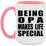 Being Opa Makes Life Special - 15oz Accent Mug Pink