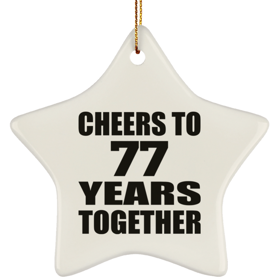 77th Anniversary Cheers To 77 Years Together - Star Ornament