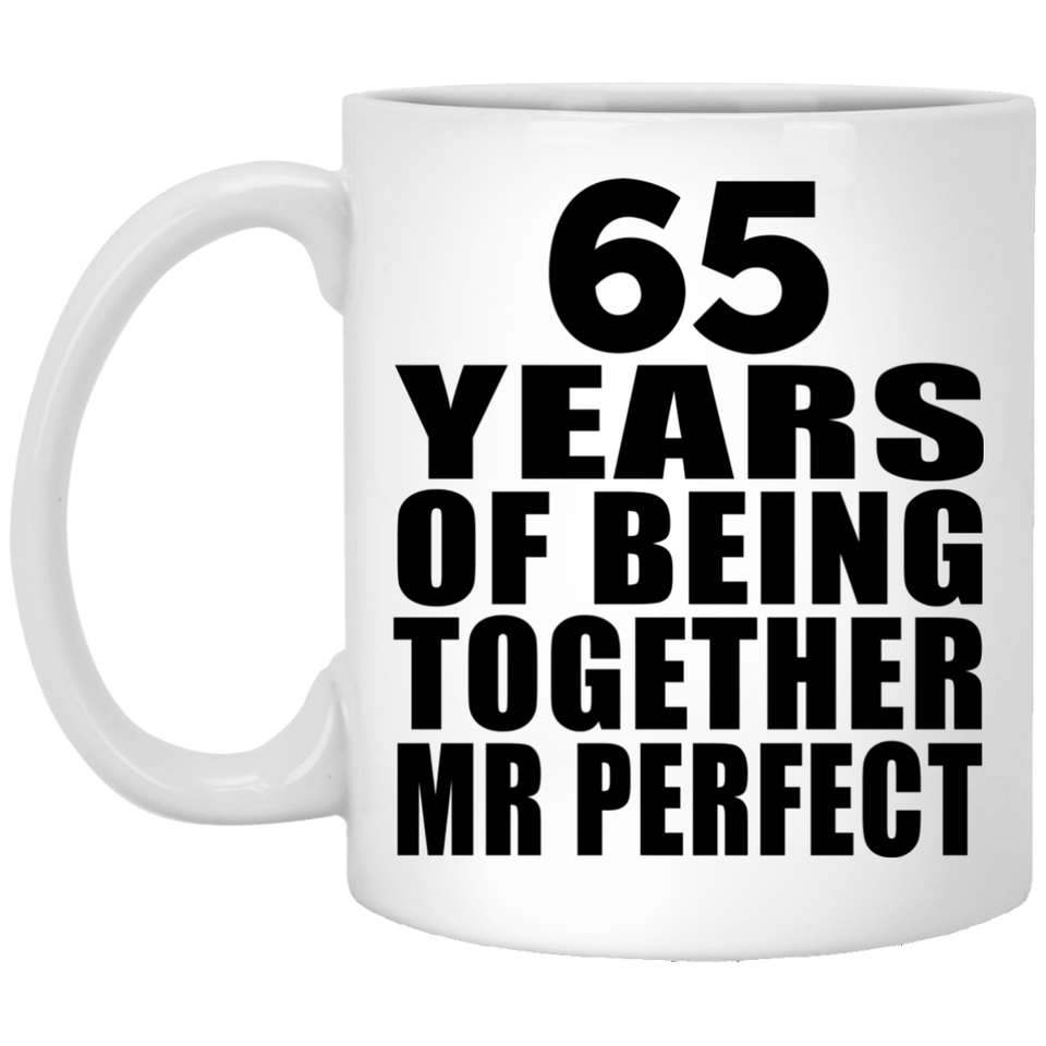 65th Anniversary 65 Years Of Being Mr Perfect - 11 Oz Coffee Mug