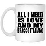 All I Need Is Love And My Bracco Italiano - 11 Oz Coffee Mug