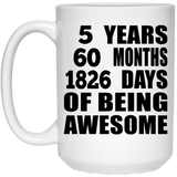 5th Birthday 5 Years 60 Months 1826 Days Of Awesome - 15oz Coffee Mug