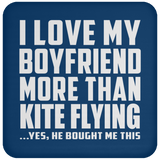 I Love My Boyfriend More Than Kite Flying - Drink Coaster