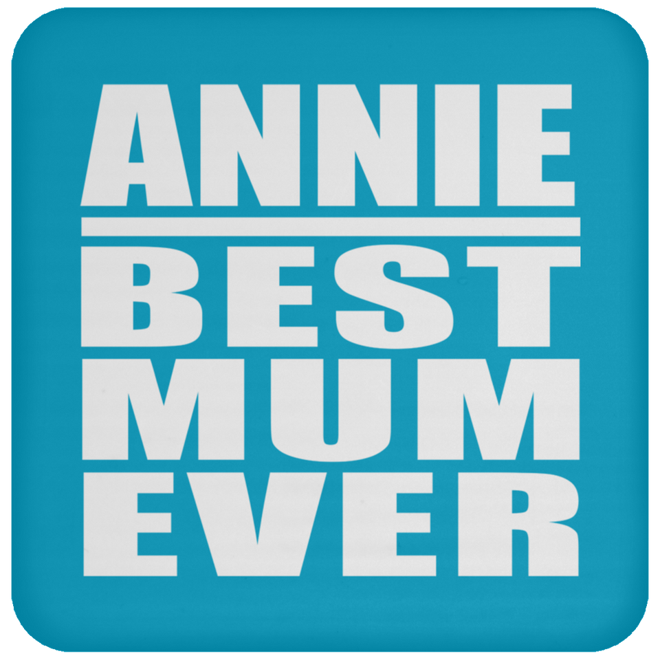 Annie Best Mum Ever - Drink Coaster