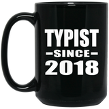 Typist Since 2018 - 15 Oz Coffee Mug Black