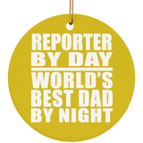 Reporter By Day World's Best Dad By Night - Circle Ornament