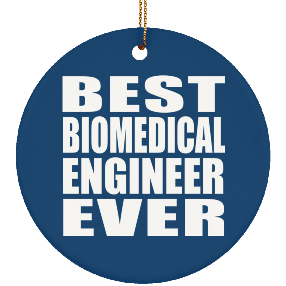 Best Biomedical Engineer Ever - Circle Ornament