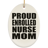 Proud Enrolled Nurse Mom - Oval Ornament