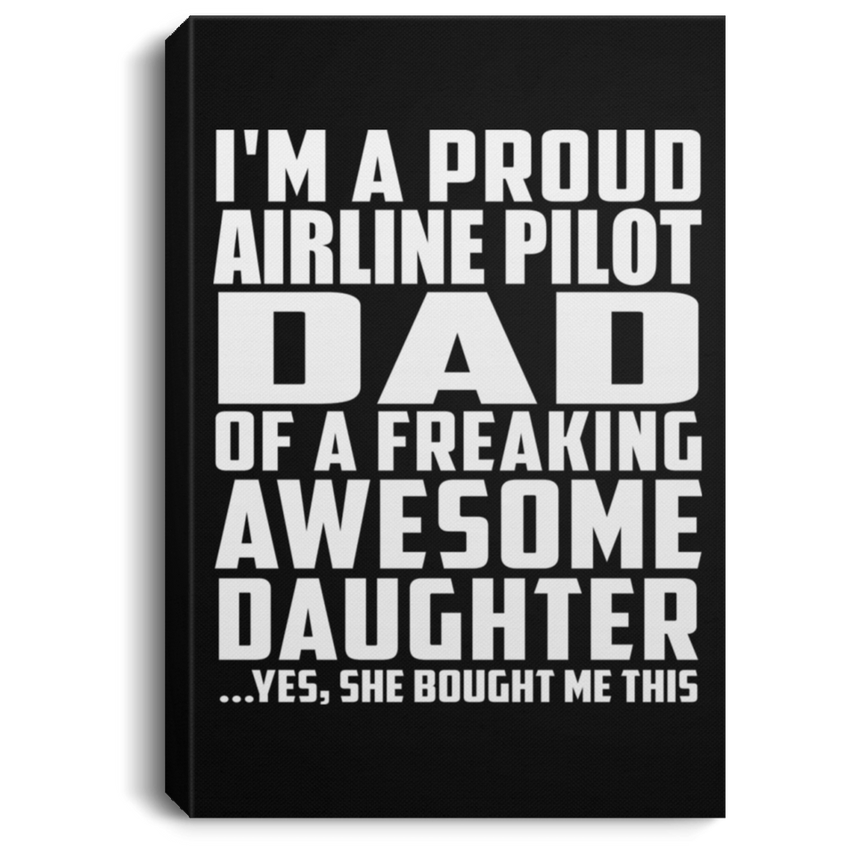Proud Airline Pilot Dad Of Awesome Daughter - Canvas Portrait