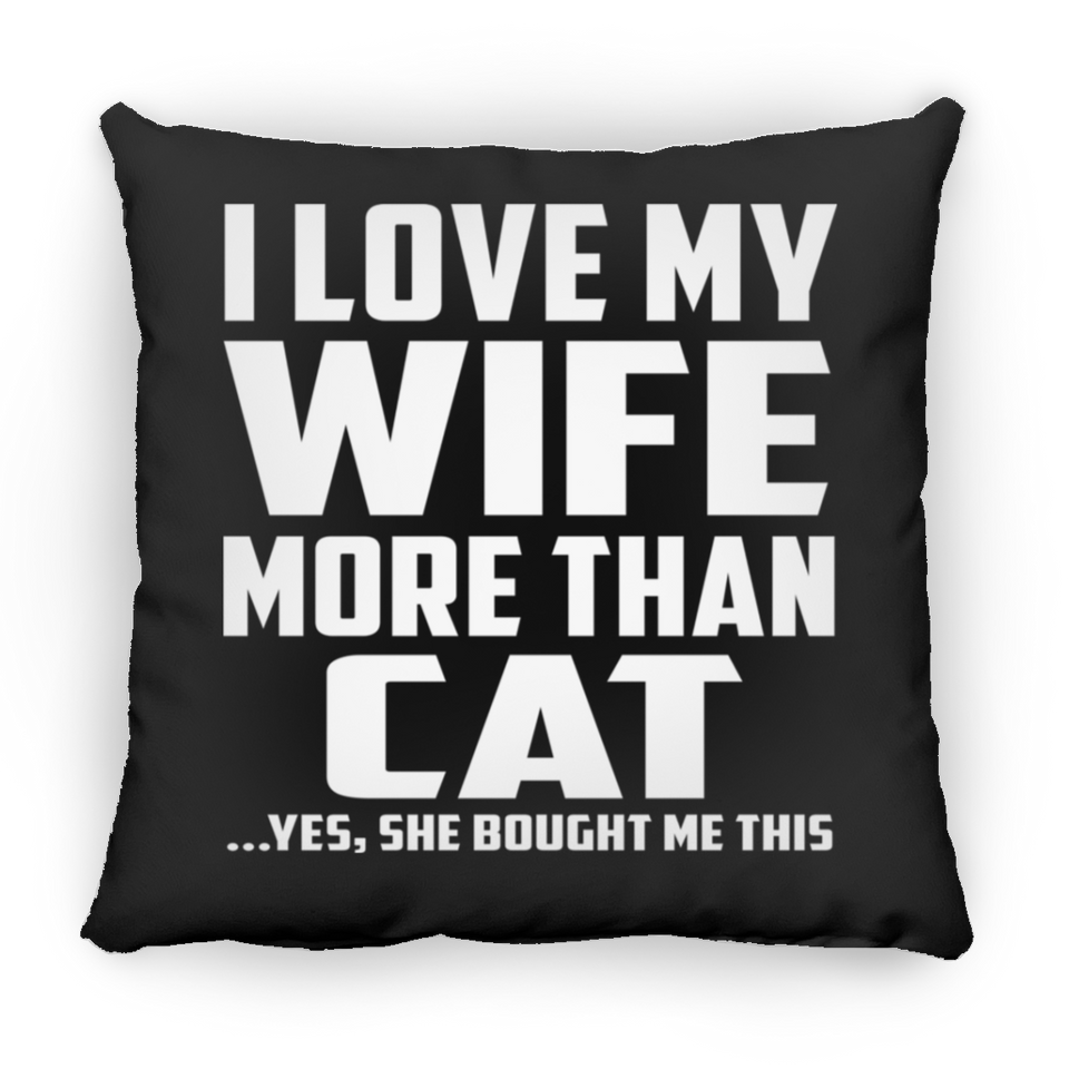 I Love My Wife More Than Cat - Throw Pillow Black