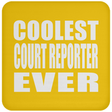 Coolest Court Reporter Ever - Drink Coaster