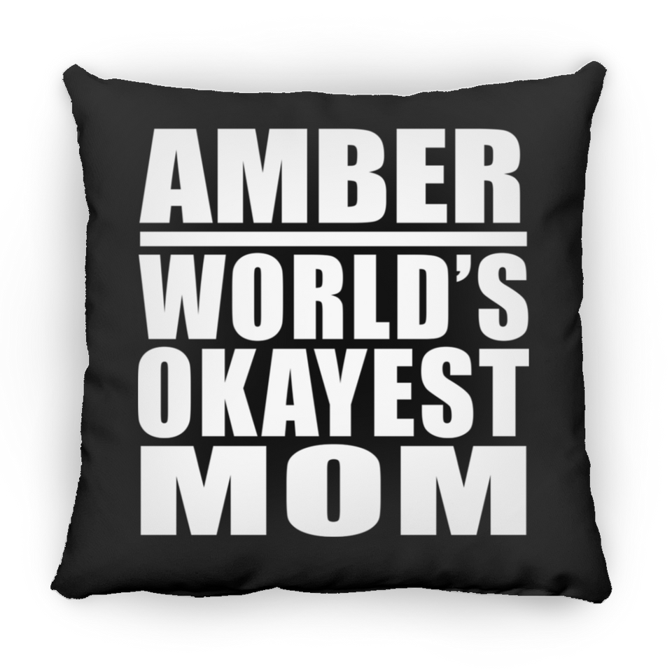 Amber World's Okayest Mom - Throw Pillow Black