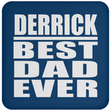 Derrick Best Dad Ever - Drink Coaster