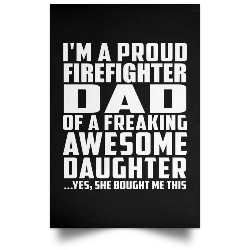 Proud Firefighter Dad Of Awesome Daughter - Poster Portrait