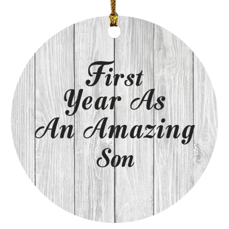 First Year As An Amazing Son - Circle Ornament F